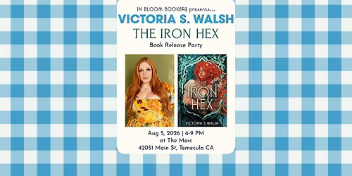 The Iron Hex Release Party with Victoria S. Walsh