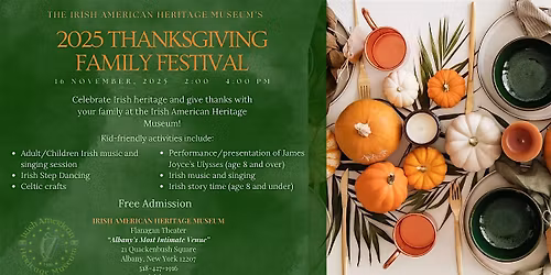 IRISH AMERICAN HERITAGE MUSEUM\u2019S 2025 THANKSGIVING FAMILY FESTIVAL