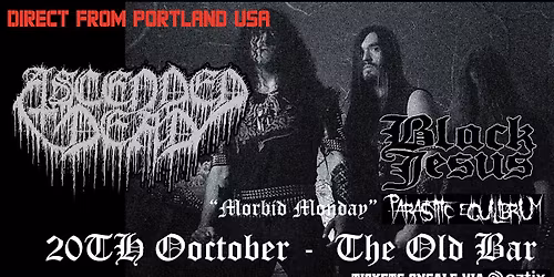 ASCENDED DEAD - USA - MORBID MONDAY \/ with Black Jesus - Parasitic Equilibrium