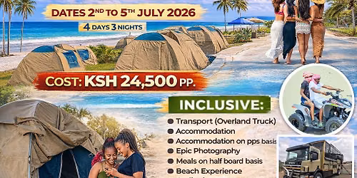 MALINDI_SUMMER_TIDES_OVERLAND TRUCK EDITION Ksh.24,500 4days 3nights