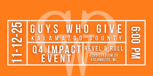 Q4 Impact Event - Guys Who Give