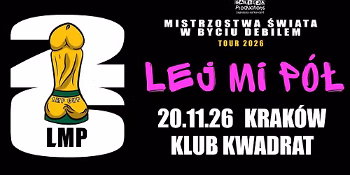 Lej Mi P\u00f3\u0142 w Krakowie + Coco Bongo | KWADRAT