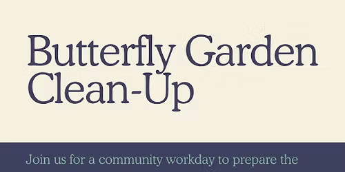Butterfly Garden Clean-Up