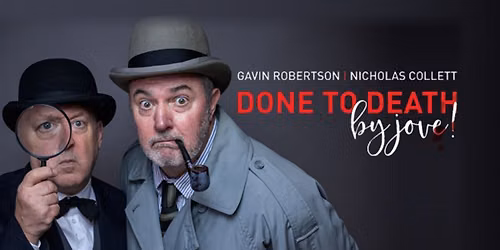 Done to Death, by Jove!