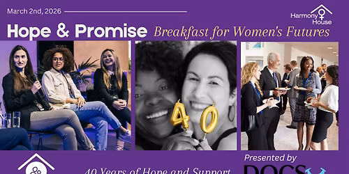 Harmony House 40th Anniversary - Hope and Promise Breakfast Women's Future