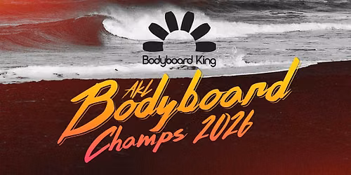 Bodyboard King Auckland Bodyboard Champs 2026