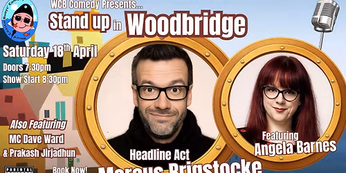 WCB Stand up in Woodbridge with headliners Angela Barnes and Marcus Brigstocke