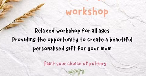 Make a gift for mum workshop