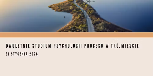 Dwuletnie Studium Psychologii Procesu w Tr\u00f3jmie\u015bcie