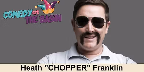 The last last really last comedy show of 2025 featuring Heath 'Chopper' Franklin