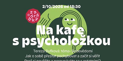 Tereza Bufkov\u00e1: Na kafe s psycholo\u017ekou @Caf\u00e9 Zahr\u00e1dky