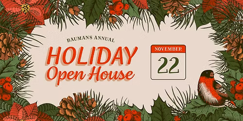 Bauman's 2025 Holiday Open House