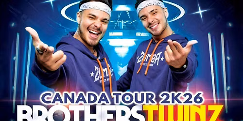 BROTHERS TWINZ Canada Tour 2026