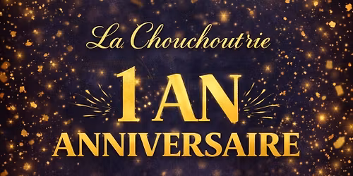 \ud83c\udf891 an de la Chouchout\u2019rie \ud83c\udf89