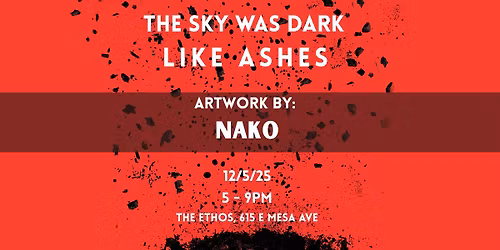 The Sky Was Dark Like Ashes - Gallery Opening 