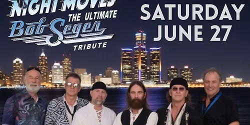 NIGHT MOVES The Ultimate Bob Seger Tribute