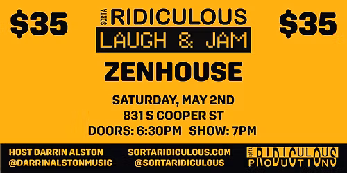 Sorta Ridiculous Laugh & Jam at ZenHouse