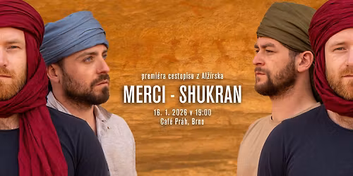 AL\u017d\u00cdRSKO | Premi\u00e9ra cestovatelsk\u00e9ho dokumentu Merci, Shukran