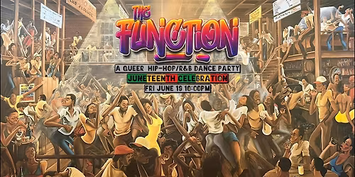 The Function- A Juneteenth Queer Hip-Hop\/ R&B Party in the Castro