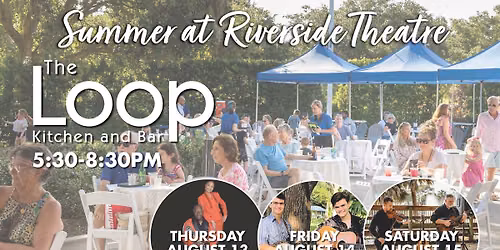 LIVE MUSIC AT THE LOOP: August 13 - 15