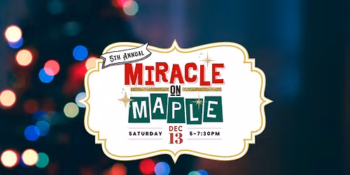5th Annual Miracle on Maple (2025)