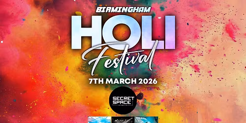 Birmingham Holi Festival | Saturday 7th March | Secret Space Digbeth