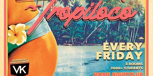 Tropiloco Fridays - Leeds - the Student Partner of Vk