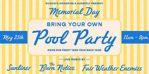 Duckie's x Superfly BRING YOUR OWN POOL PARTY