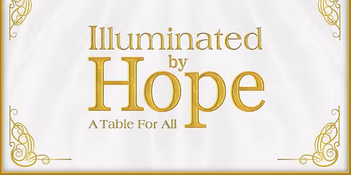 Regional Care Group Gala\u2014Illuminated by Hope: A Table for All