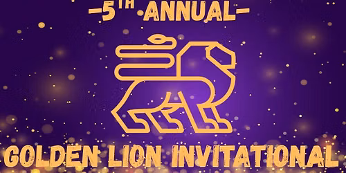 5th Annual Golden Lion Invitational