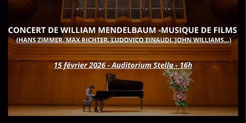 CONCERT WILLIAM MENDELBAUM - MUSIQUE DE FILMS (HANS ZIMMER, MAX RICHTER, JOHN WILLIAMS)