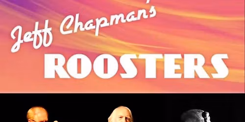 Music Sundays with Jeff Chapmans Roosters