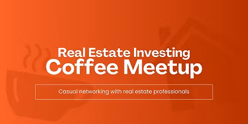 Real Estate Investing and Coffee Meetup 2026
