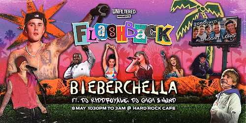 Flashback: Bieberchella by UnfilteredPresents (8 May 2026, Friday)