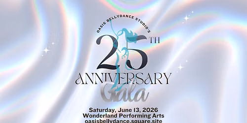 Oasis Bellydance Studio's 25th Anniversary Student Gala — Wonderland Performing Arts
