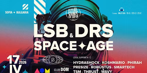 LSB & DRS pres. SPACE AGE Sofia '26