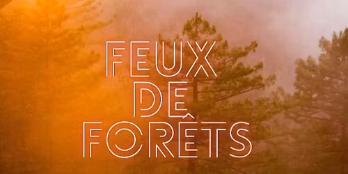 FEUX DE FOR\u00caTS | Lectures-performances + sc\u00e8ne ouverte