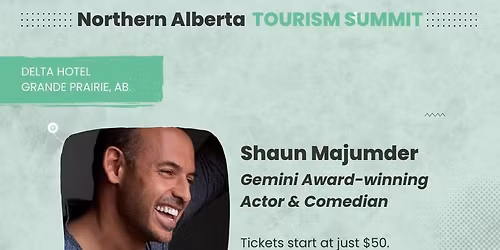 Shaun Majumder, Keynote Speaker at the Northern Alberta Tourism Summit