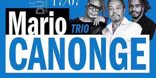 MARIO CANONGE TRIO au Duc le 17 juillet