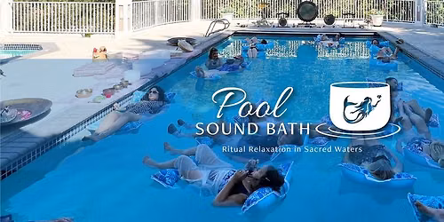 Pool Soundbath