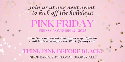 Pink Friday - Holiday Kick Off Shopping Event!