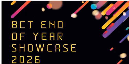BCT End of Year Showcase 2026 - Media, Art & Animation