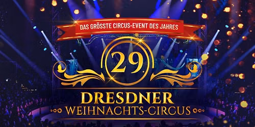 Dresdner Weihnachts-Circus - Nachmittags-Show 16:30 Uhr