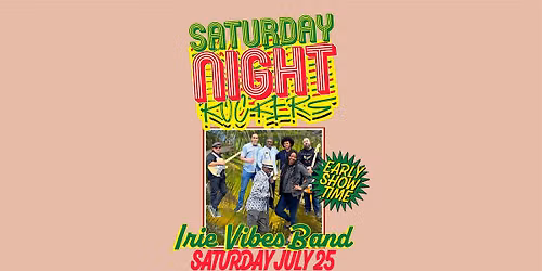 SATURDAY NIGHT ROCKERS: Irie Vibes Band