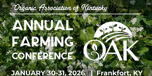 #OAK2026 - Kentucky's 15th Annual Organic Farming Conference