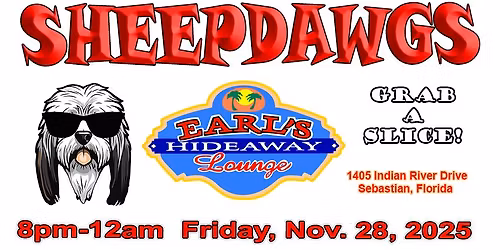 EARL'S HIDEAWAY \/ SHEEPDAWGS - FRI NOV 28, 2024