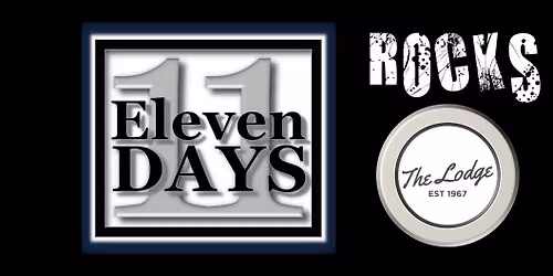 Eleven Days BACK at The Lodge Sat 7 Nov 8pm 