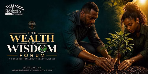The Wealth and Wisdom Forum: A Conversation About Wealth Building