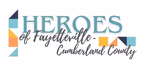 Heroes Of Fayetteville - Cumberland County