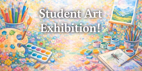 Student Art Exhibition